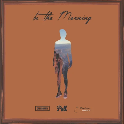 Pell In the Morning (feat. Stephen, Caleborate)