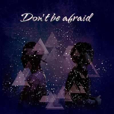 十四 Don't Be Afraid