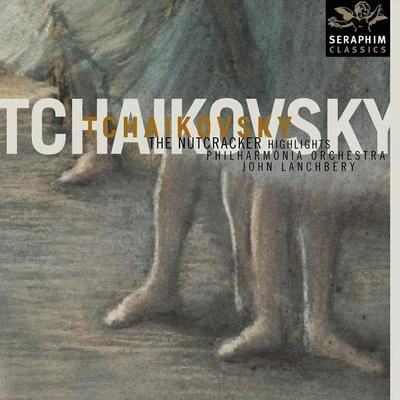 PHILHARMONIA ORCHESTRA/John Lanchbery Tchaikovsky: The Nutcracker - Highlights