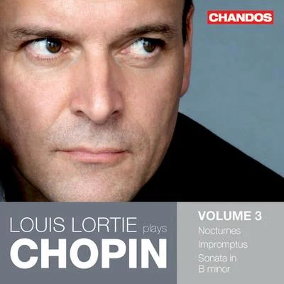 Louis Lortie CHOPIN, F.: Piano Works, Vol. 3 - ImpromptusPiano Sonata No. 3 (Lortie)