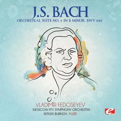 Vladimir Fedoseyev J.S. Bach: Orchestral Suite No. 2 in B Minor, BWV 1067 (Digitally Remastered)