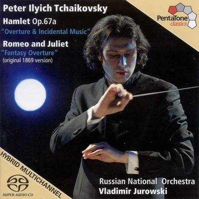 Vladimir Jurowski TCHAIKOVSKY, P.: HamletRomeo and Juliet(Russian National Orchestra, V. Jurowski)