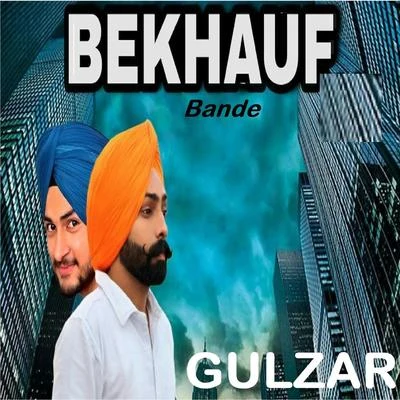 Gulzar BeKhauf Bande