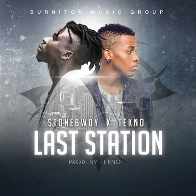 Stonebwoy Last Station (feat. Tekno)