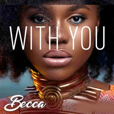 Becca With You