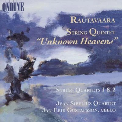 Jan-Erik Gustafsson RAUTAVAARA: String Quintet, Les Cieux InconnuesString Quartets Nos. 1 and 2