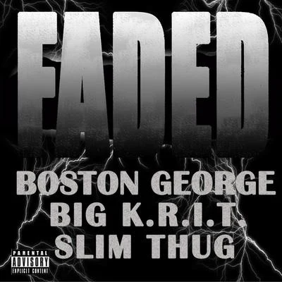 Boston George Faded (feat. Big K.R.I.T. & Slim Thug) - Single