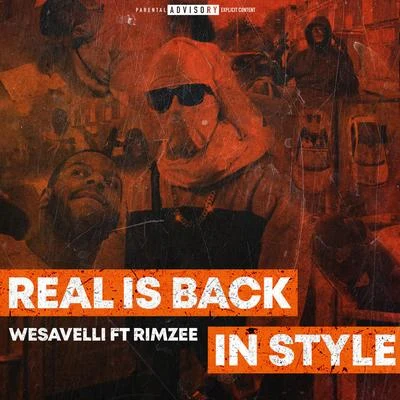 Wesavelli/Rimzee REAL IS BACK IN STYLE (feat. RIMZEE)