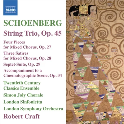 Robert Craft SCHOENBERG, A.: String Trio4 Pieces for Mixed Chorus3 SatiresSuite (Craft) (Schoenberg, Vol. 11)