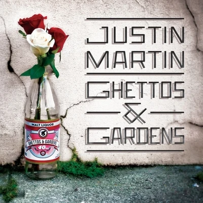 Justin Martin Ghettos & Gardens