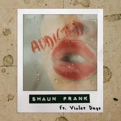 Shaun Frank Addicted