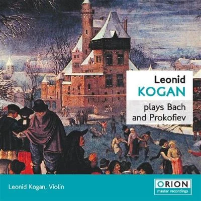 Leonid Kogan Leonid Kogan Plays Bach And Prokofiev