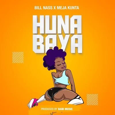 Meja Kunta/Billnass Huna Baya (feat. Meja Kunta)