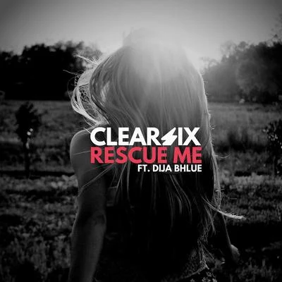 Clear Six Rescue Me (Radio Edit)