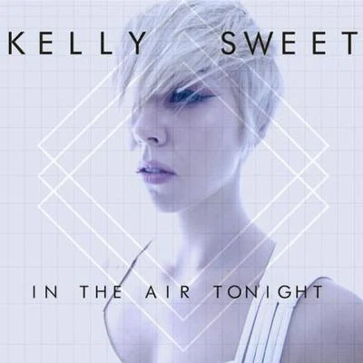 Kelly Sweet In the Air Tonight - Single