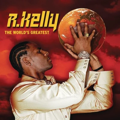 R. Kelly The Worlds Greatest