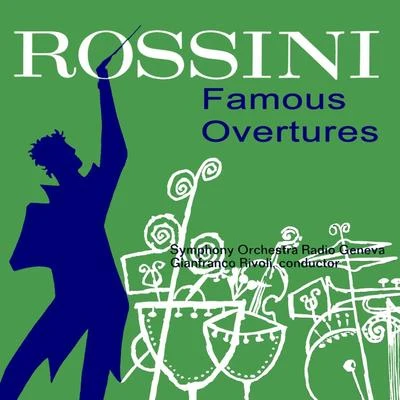 Gianfranco Rivoli/Symphony Orchestra of Radio Geneva Rossini Overtures