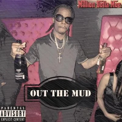 Million Dolla Moe Out the Mud