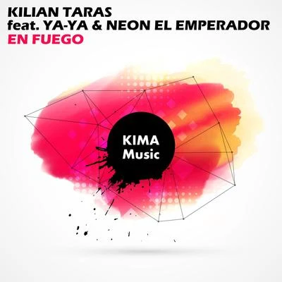 YA-YA/Neon El Emperador/Kilian Taras En Fuego