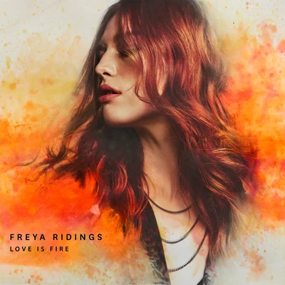 Freya Ridings Love Is Fire (Acoustic)