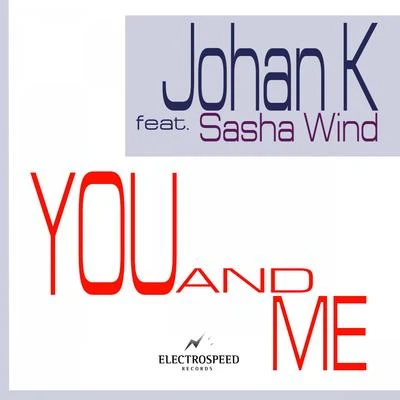 Johan K You and Me