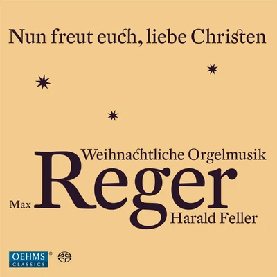 Harald Feller REGER, M.: Christmas Organ Music (Nun freut euch, liebe Christen) (Feller)