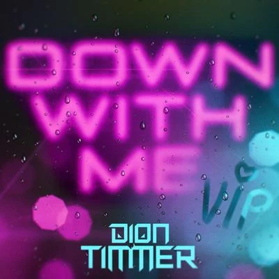 Dion Timmer Down With Me VIP