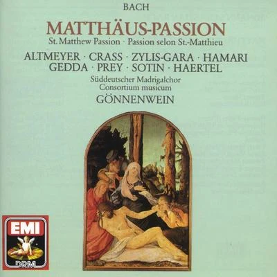 Franz Crass/Teresa Zylis-Gara/Süddeutscher Madrigalchor/Hermann Prey/Julia Hamari/Consortium Musicum Bach: Matthäus-Passion BWV 244 (St. Matthew Passion)