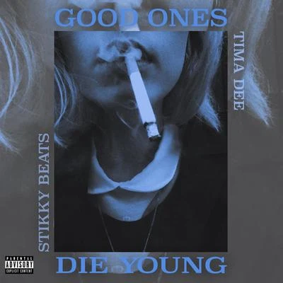 Tima Dee/Stikky Beats Good Ones Die Young