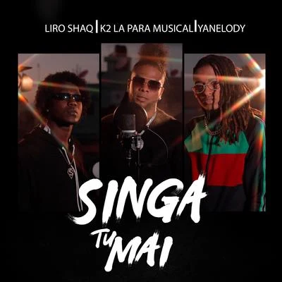 Yanelody/Liro Shaq/K2 La Para Musical Singa Tu Mai