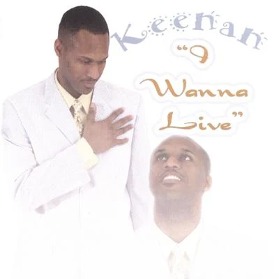 Keenan I Wanna Live