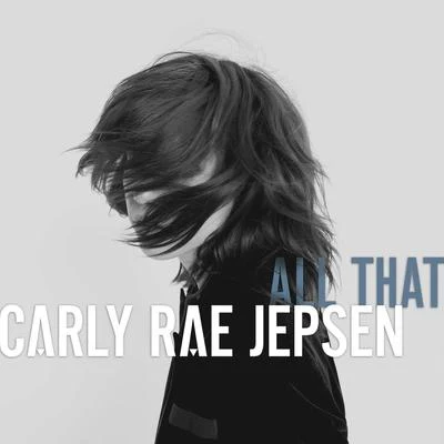 Carly Rae Jepsen All That