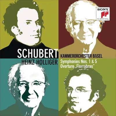 Kammerorchester Basel/Heinz Holliger Schubert: Symphonies Nos. 1 & 5, Fierrabras Overture