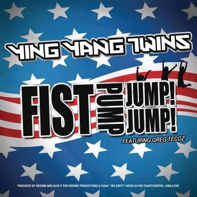 Ying Yang Twins Fist Pump, Jump Jump