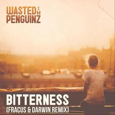 Wasted Penguinz Bitterness (Fracus & Darwin Remix)