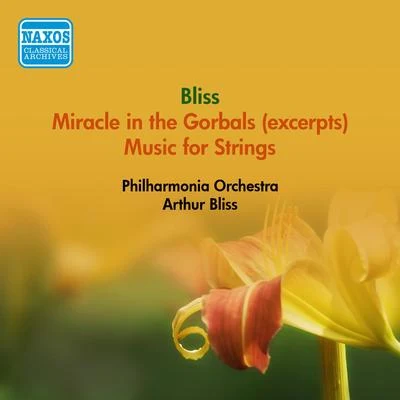 Sir Arthur Bliss BLISS, A.: Miracle in the Gorbals (excerpts)Music for Strings (Philharmonia Orchestra, Bliss) (1954)