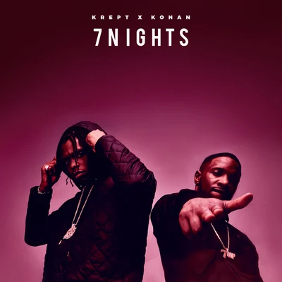 Krept &amp; Konan 7 Nights