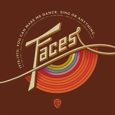 Faces 1970-1975: You Can Make Me Dance, Sing Or Anything...