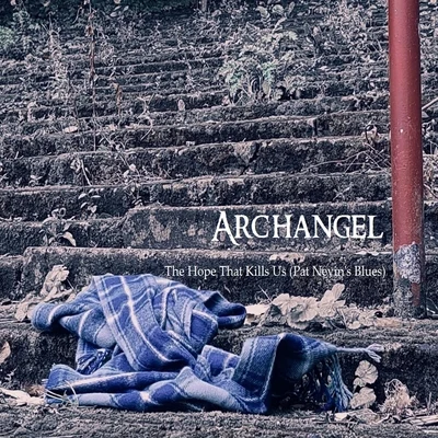 Archangel The Hope That Kills Us (Pat Nevin's Blues)