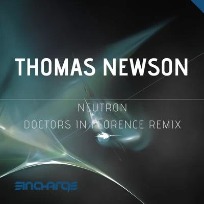 Thomas Newson Neutron (Doctors In Florence Remix)