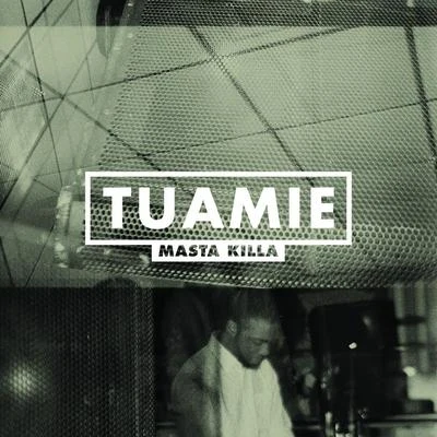 Tuamie Masta Killa