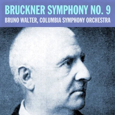 The Columbia Symphony Orchestra Bruckner: Symphony No. 9