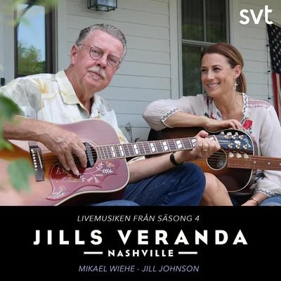 Mikael Wiehe/Jill Johnson Jills Veranda Nashville (Livemusiken från säsong 4) [Episode 2]