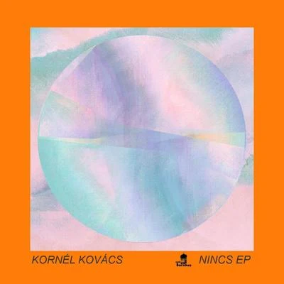 Kornel Kovacs Nincs EP