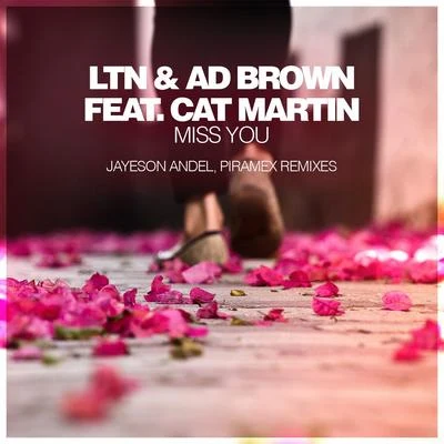 Ad Brown/Cat Martin/LTN Miss You (Remixes)