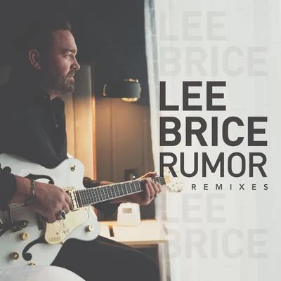 Lee Brice Rumor (Remixes)