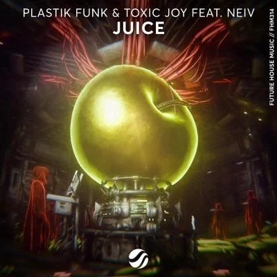 Plastik Funk/Toxic Joy/Neiv Juice