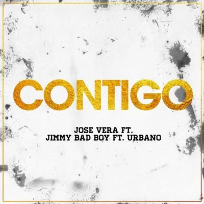 Jose Vera/Urbano Prodigy/Jimmy Bad Boy Contigo