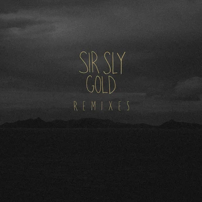 Sir Sly Gold - Remixes