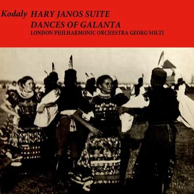 Georg Solti/London Philharmonic Orchestra Kodaly: Hary Jones Suite - Dances of Galanta